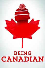 Watch Being Canadian