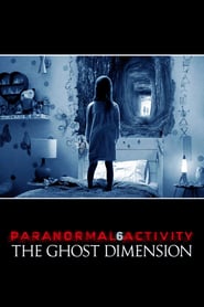 Watch Paranormal Activity: The Ghost Dimension