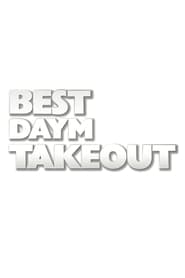 Watch Best Daym Takeout