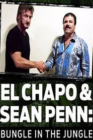 Watch El Chapo & Sean Penn: Bungle in the Jungle