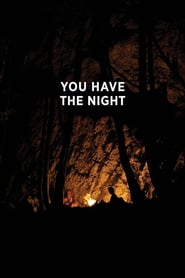 Watch You Have the Night