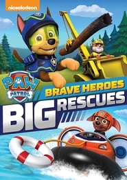 Watch PAW Patrol: Brave Heroes, Big Rescues