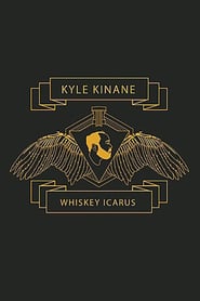 Watch Kyle Kinane: Whiskey Icarus