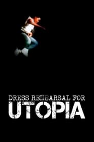 Watch Dress Rehearsal for Utopia