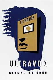 Watch Ultravox - Return To Eden - Live At The Roundhouse