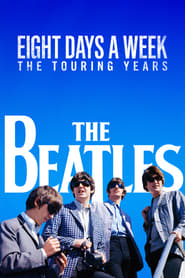 Watch The Beatles: Eight Days a Week - The Touring Years