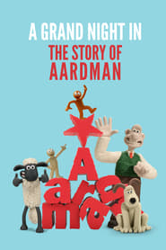 Watch A Grand Night In: The Story of Aardman