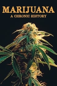 Watch Marijuana: A Chronic History