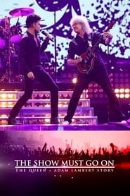 Watch The Show Must Go On: The Queen + Adam Lambert Story