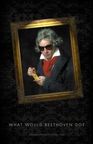 Watch What Would Beethoven Do?