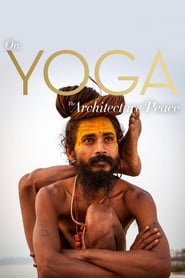 Watch On Yoga the Architecture of Peace