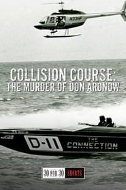 Watch Collision Course: The Murder of Don Aronow