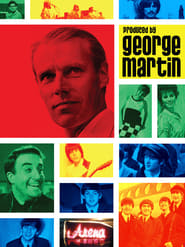 Watch Produced By George Martin