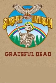 Watch Grateful Dead: Sunshine Daydream
