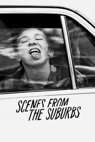 Watch Scenes from the Suburbs