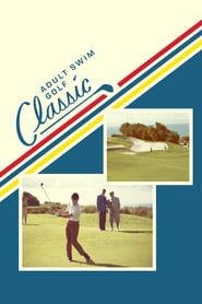 Watch The Adult Swim Golf Classic