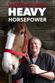 Watch Martin Clunes: Heavy Horsepower