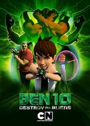 Watch Ben 10: Destroy All Aliens