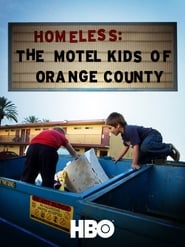 Watch Homeless: The Motel Kids of Orange County