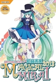 Watch Hatsune Miku: Magical Mirai 2013