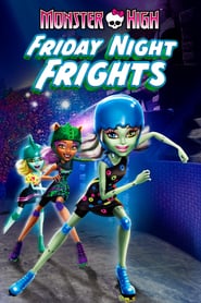 Watch Monster High: Friday Night Frights