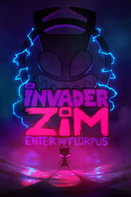 Watch Invader Zim: Enter the Florpus