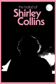 Watch The Ballad of Shirley Collins