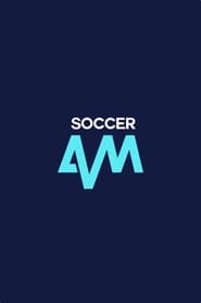 Watch Soccer AM