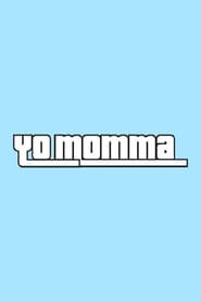 Watch Yo Momma