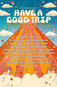 Watch Have a Good Trip: Adventures in Psychedelics