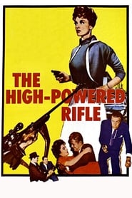 Watch The High Powered Rifle