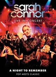 Watch Sarah Connor Live in Concert: A Night to Remember - Pop Meets Classic