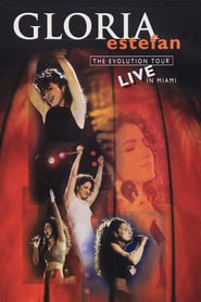 Watch Gloria Estefan: The Evolution Tour Live In Miami