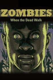 Watch Zombies: When the Dead Walk
