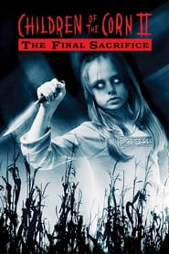 Watch Children of the Corn II: The Final Sacrifice
