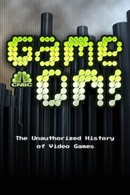 Watch Game On! The Unauthorized History of Video   Games