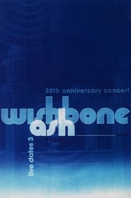 Watch Wishbone Ash - 30th Anniversary Concert - Live Dates 3