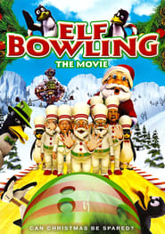 Watch Elf Bowling: The Movie – The Great North Pole Elf Strike