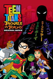 Watch Teen Titans: Trouble in Tokyo