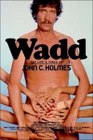 Watch Wadd: The Life & Times of John C. Holmes