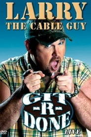 Watch Larry the Cable Guy: Git-R-Done