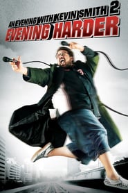 Watch An Evening with Kevin Smith 2: Evening Harder
