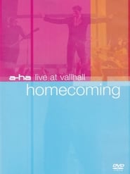 Watch a-ha | Homecoming: Live At Vallhall