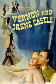 Watch The Story of Vernon and Irene Castle