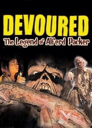 Watch Devoured: The Legend Of Alferd Packer