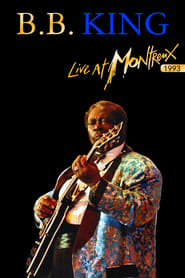Watch B.B. King: Live At Montreux 1993