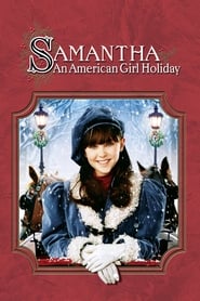 Watch Samantha: An American Girl Holiday