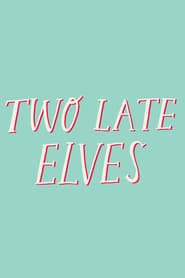 Watch Two Late Elves