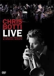 Watch Chris Botti Live: With Orchestra and Special Guests