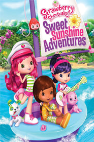 Watch Strawberry Shortcake: Sweet Sunshine Adventures